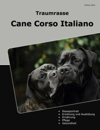Traumrasse Cane Corso Italiano - Andrea Gallo - ebook