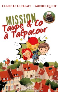 Mission Taupe & Co à Talpacour - Claire Le Guellaff - ebook