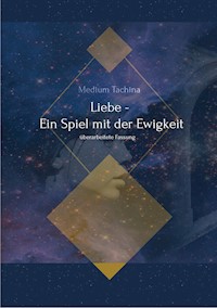 Liebe - Ein Spiel mit der Ewigkeit - Medium Tachina - ebook