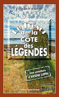 Le Trésor de la côte des Légendes - Une aventure d'Arsène Lupin - Christophe Chaplais - ebook