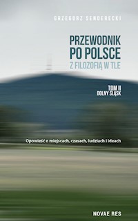 Przewodnik po Polsce z filozofią w tle Tom 2 Dolny Śląsk - Grzegorz Senderecki - książka
