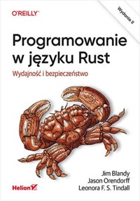 Programowanie w języku Rust - Blandy Jim, Orendorff Jason, Tindall Leonora F.S. - książka