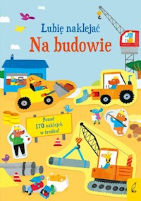 Lubię naklejać Na budowie - Bingham Jane - książka