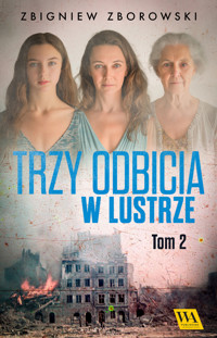 Trzy odbicia w lustrze. Tom drugi - Zbigniew Zborowski - ebook + audiobook