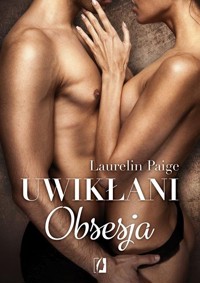Uwikłani Tom 2 Obsesja - Laurelin Paige - książka