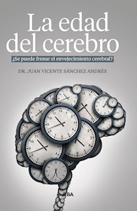 La edad del cerebro - Juan Vicente Sánchez Andrés - ebook