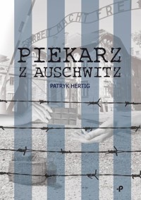 Piekarz z Auschwitz - Hertig Patryk - książka