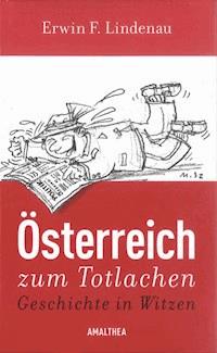 Österreich zum Totlachen - Erwin F. Lindenau - ebook
