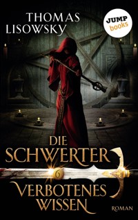 DIE SCHWERTER - Band 6: Verbotenes Wissen - Thomas Lisowsky - ebook