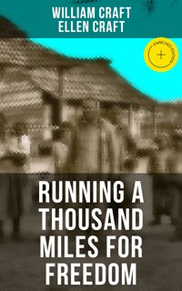 RUNNING A THOUSAND MILES FOR FREEDOM - William Craft - ebook