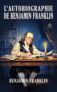 L'Autobiographie de Benjamin Franklin - Benjamin Franklin - ebook