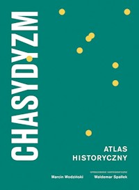 Chasydyzm Atlas historyczny - Wodziński Marcin - książka