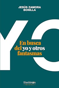 En busca del yo y otros fantasmas - Jesús Zamora Bonilla - ebook