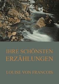 Ihre schönsten Erzählungen - Louise von Francois - ebook
