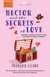 Hector and the Secrets of Love - Francois Lelord - ebook