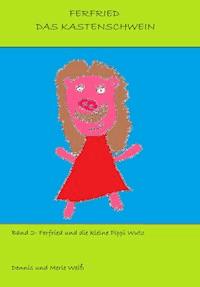 Ferfried und die kleine Pippi Wutz - Dennis Weiß - ebook