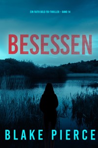 Besessen (Ein Faith Bold FBI-Thriller – Band 14) - Blake Pierce - ebook