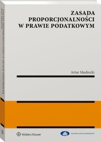 Zasada proporcjonalności w prawie podatkowym - Mudrecki Artur - książka