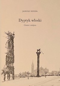 Dyptyk włoski Cienie i miejsca - Sepioł Janusz - książka
