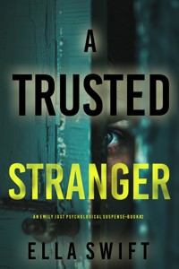 A Trusted Stranger (An Emily Just Psychological Thriller—Book Two) - Ella Swift - ebook