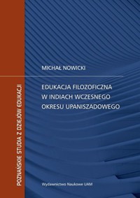 Edukacja filozoficzna w Indiach wczesnego okresu upaniszadowego - Nowicki Michał - książka