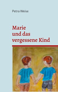 Marie und das vergessene Kind - Petra Weise - ebook