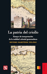 La patria del criollo - Severo Martínez Peláez - ebook