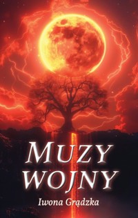 Muzy wojny - Iwona Grądzka - książka