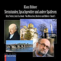 STERNSTUNDEN, SPRACHGEWITTER UND ANDERE SPÄTLESEN - Klaus Hübner - ebook