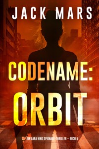 Codename: Orbit (Ein Lara King Spionage-Thriller – Buch 5) - Jack Mars - ebook