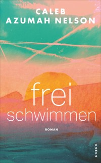 Freischwimmen - Caleb Azumah Nelson - ebook