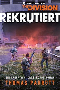 Tom Clancy's The Division: Rekrutiert - Thomas Parrott - ebook