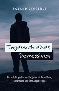 Tagebuch eines Depressiven - Roland Zingerle - ebook