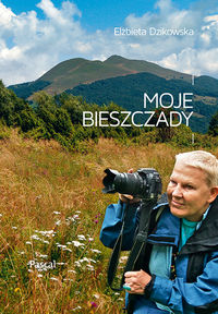 Moje Bieszczady - Dzikowska Elżbieta - książka