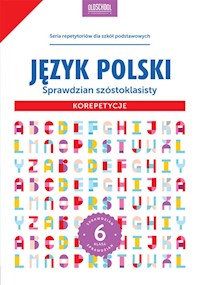 Język polski Sprawdzian szóstoklasisty Korepetycje - Sylwia Stolarczyk - książka