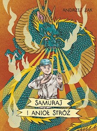 Samuraj i Anioł Stróż - Andrzej Żak - ebook + książka