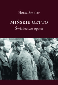 Mińskie Getto Świadectwo oporu - Smolar Hersz - książka