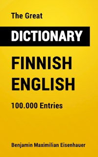 The Great Dictionary Finnish - English - Benjamin Maximilian Eisenhauer - ebook