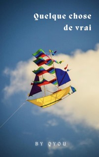 Quelque chose de vrai - by Qyou - ebook