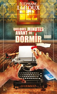 Quelques minutes avant de dormir - Stéphane Leroux - ebook
