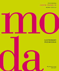 Moda. Ilustrowany przewodnik - Caryn Franklin - książka