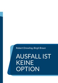Ausfall ist keine Option - Robert Drewling - ebook