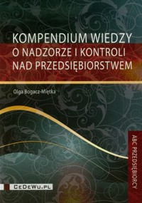 Kompendium wiedzy o nadzorze i kontroli nad przedsiębiorstwem - Bogacz-Miętka Olga - książka