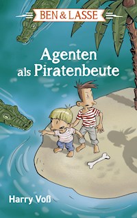 Ben und Lasse - Agenten als Piratenbeute - Harry Voß - ebook