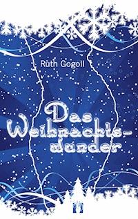 Das Weihnachtswunder - Ruth Gogoll - ebook