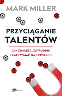 Przyciąganie talentów - Mark Miller - ebook + audiobook + książka
