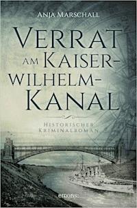 Verrat am Kaiser-Wilhelm-Kanal - Anja Marschall - ebook