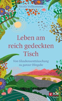 Leben am reich gedeckten Tisch - Nicola Vollkommer - ebook