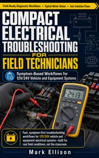 Compact Electrical Troubleshooting for Field Technicians - Mark Ellison - ebook