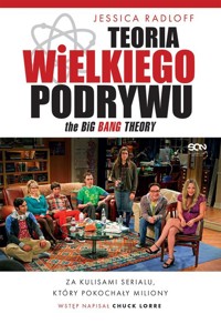 Teoria Wielkiego Podrywu Za kulisami serialu, który pokochały miliony - Radloff Jessica - książka